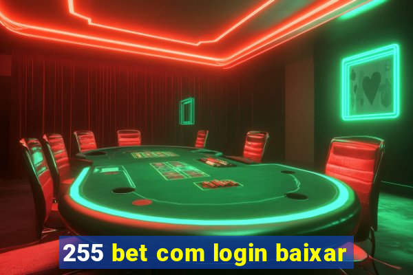 255 bet com login baixar